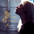 Mary Chapin Carpenter - A Place In The World Mary Chapin Carpenter - A Place In The World